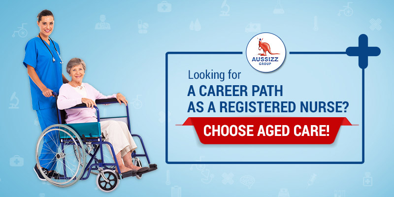 Aged Care - An Optimum Career Path for Registered Nurses in Australia