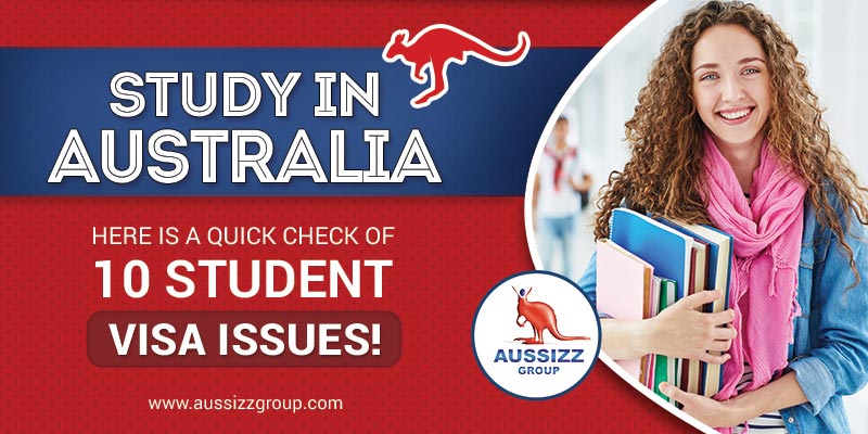 Study in Australia: Here is a quick check of 10 student visa issues!