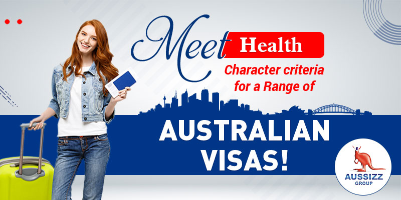 Meet health, character criteria for a range of Australian visas!