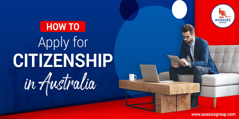 How to Apply for Citizenship in Australia?