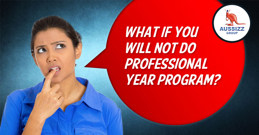 What if you will not do Professional Year Program?