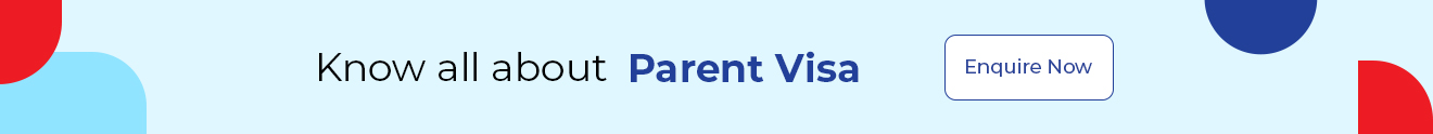 Know all about Parent Visa